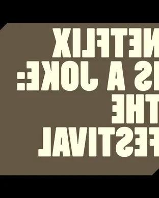 Netflix Is A Joke Festival Pasadena